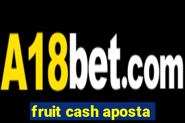 fruit cash aposta